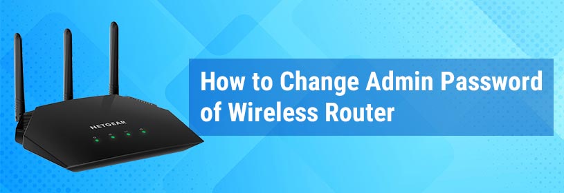 How to Change Admin Password of Wireless Router