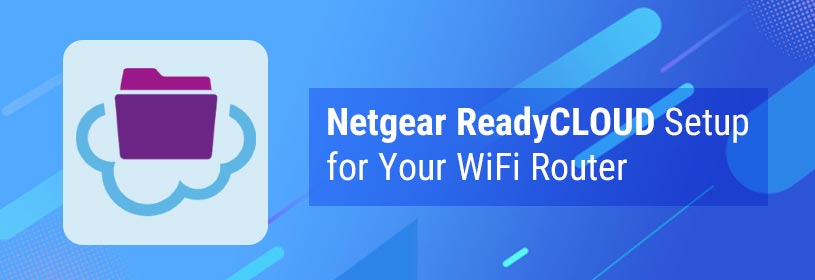 Netgear ReadyCLOUD Setup for Your WiFi Router