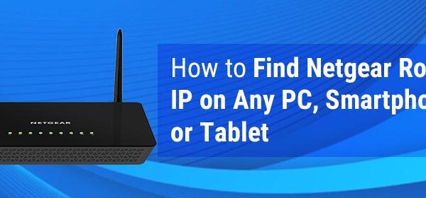 How to Find Netgear Router IP on Any PC, Smartphone or Tablet