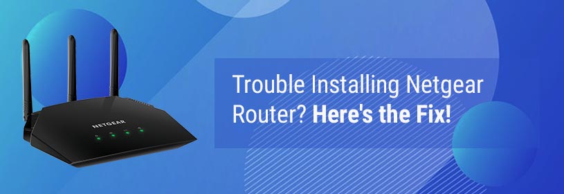 Trouble Installing Netgear Router