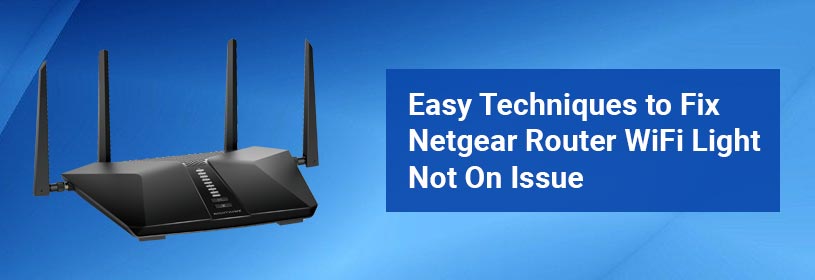 Easy-Techniques-to-Fix-Netgear-Router-WiFi-Light