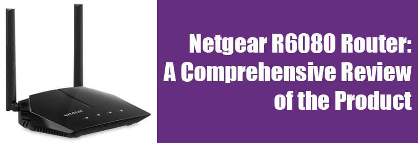 Netgear R6080 Router A Comprehensive Review
